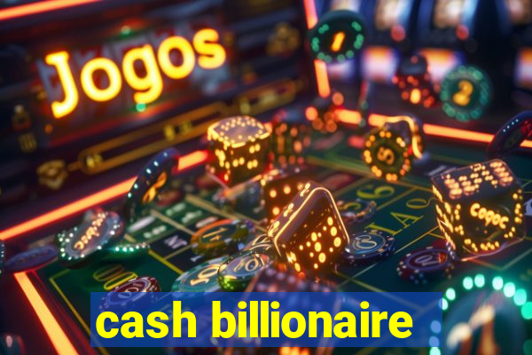 cash billionaire