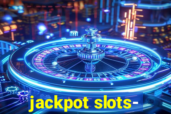 jackpot slots-