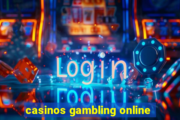 casinos gambling online