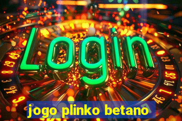 jogo plinko betano