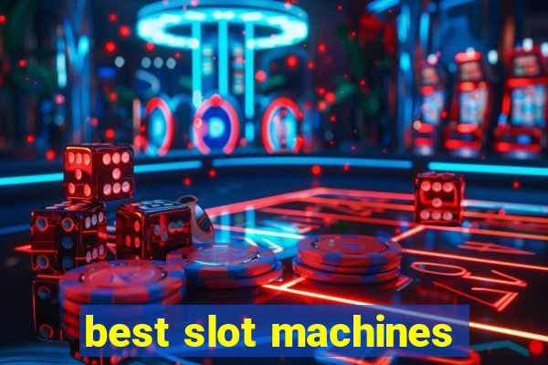 best slot machines