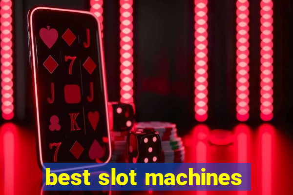 best slot machines