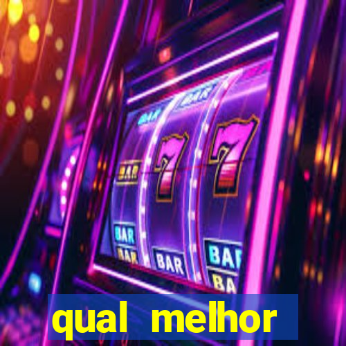 qual melhor plataforma de apostas