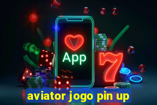 aviator jogo pin up