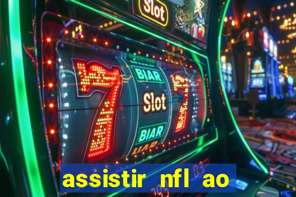 assistir nfl ao vivo gratis