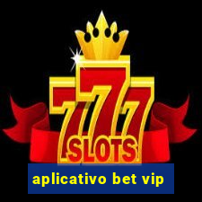 aplicativo bet vip