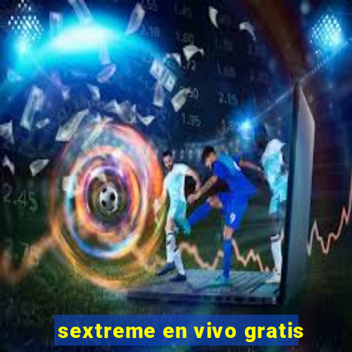 sextreme en vivo gratis