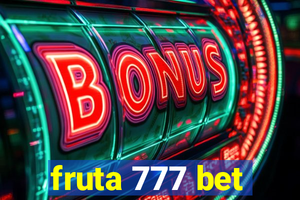 fruta 777 bet