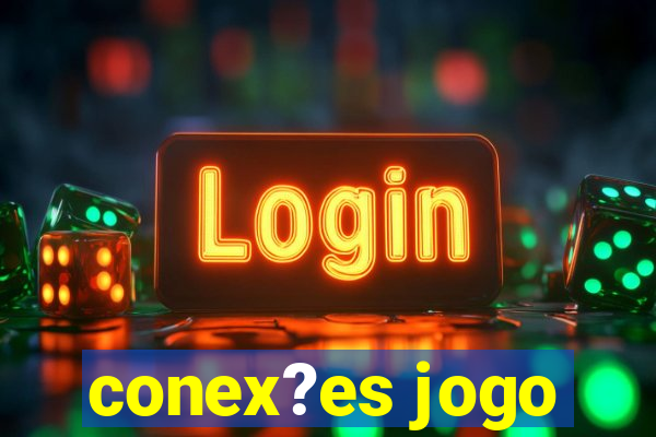 conex?es jogo