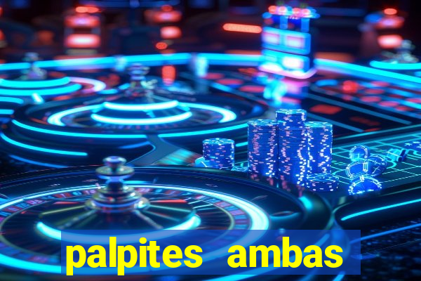 palpites ambas marcam hoje