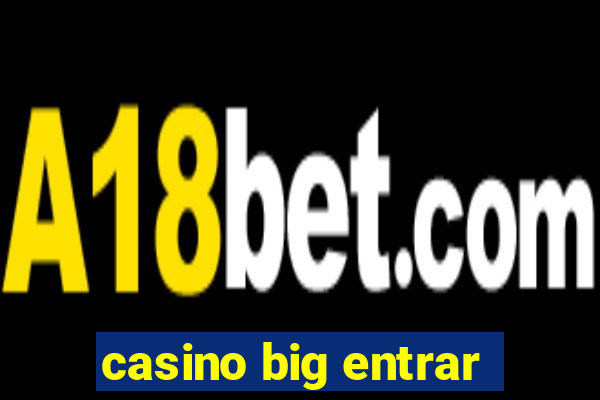 casino big entrar