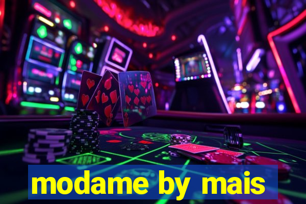 modame by mais