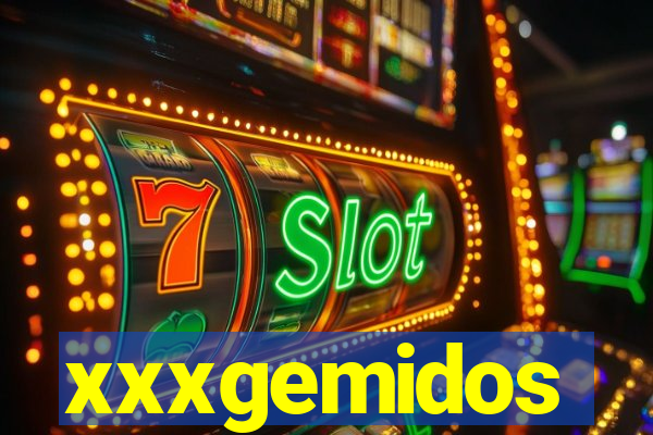 xxxgemidos