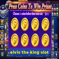 elvis the king slot