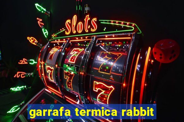 garrafa termica rabbit