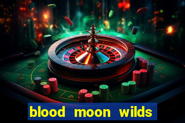 blood moon wilds slot free play