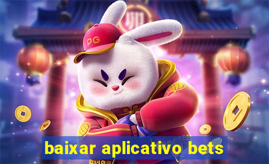 baixar aplicativo bets