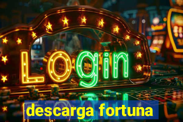 descarga fortuna