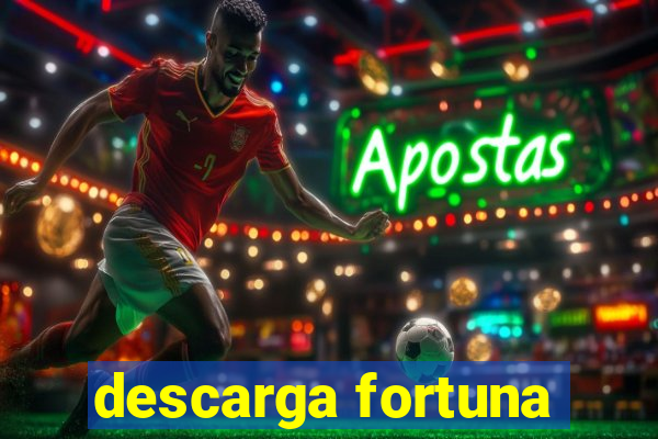 descarga fortuna