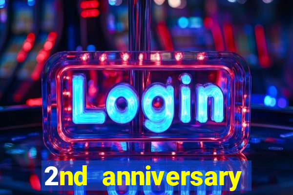 2nd anniversary login bonus