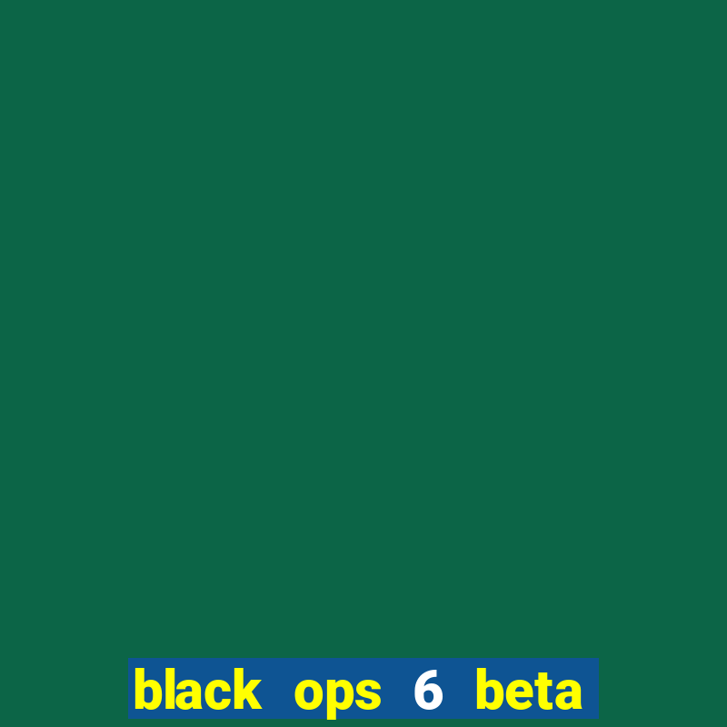 black ops 6 beta game pass