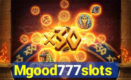 Mgood777slots