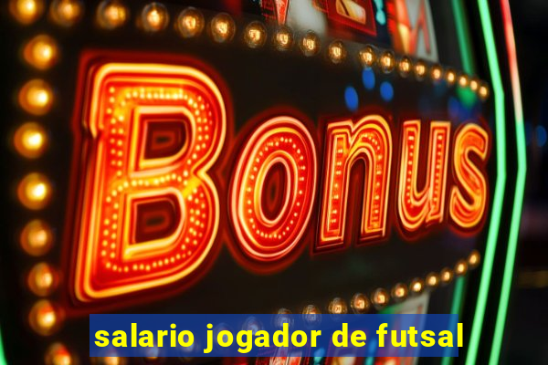 salario jogador de futsal