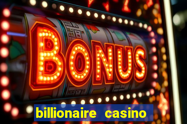 billionaire casino app real money