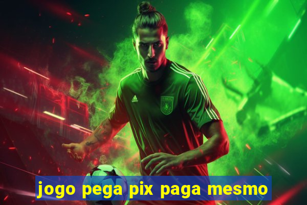 jogo pega pix paga mesmo