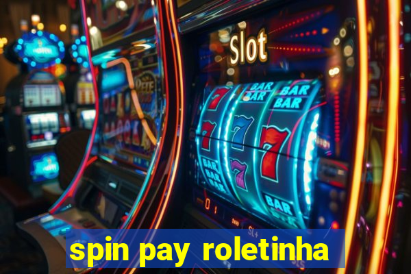 spin pay roletinha