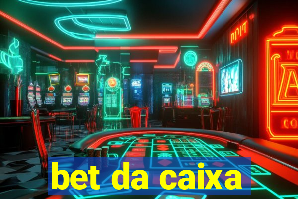 bet da caixa