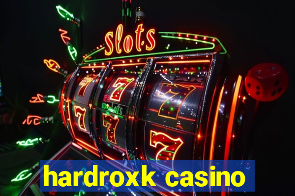 hardroxk casino