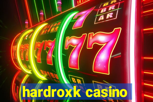 hardroxk casino