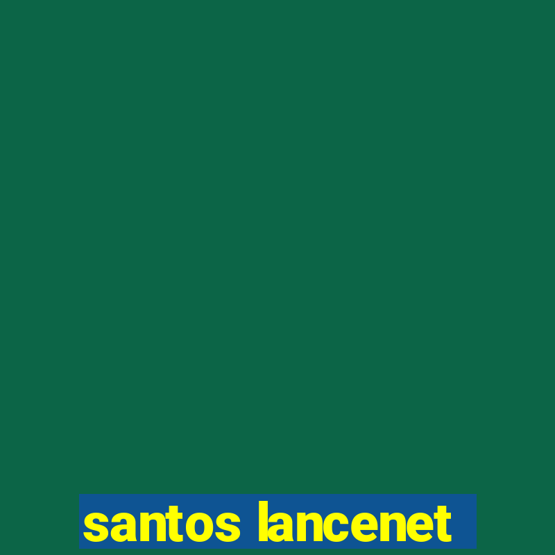 santos lancenet