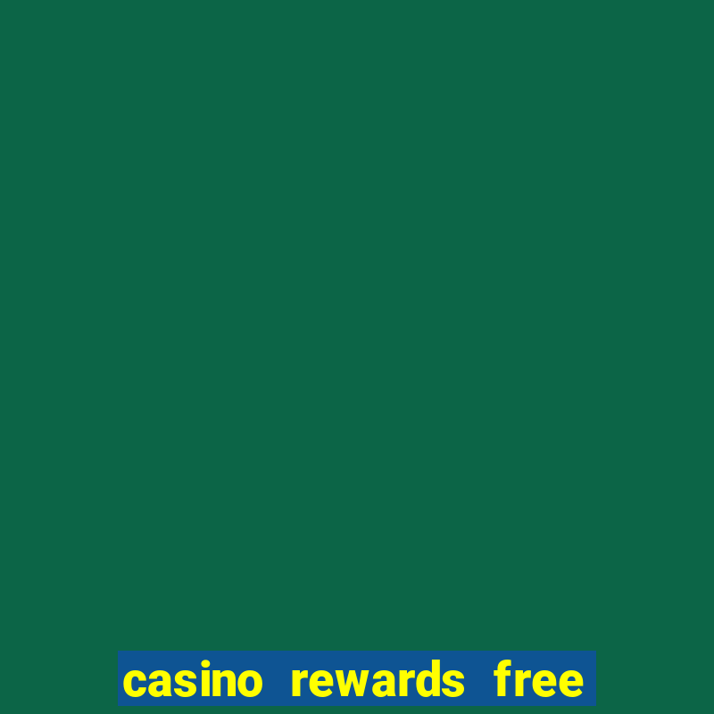 casino rewards free spins 2021