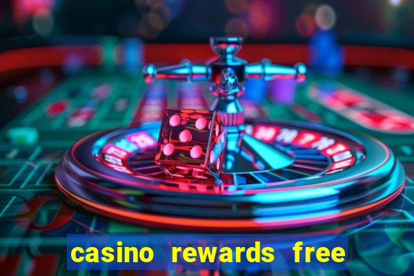 casino rewards free spins 2021