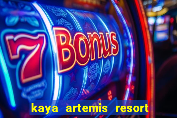 kaya artemis resort ve casino