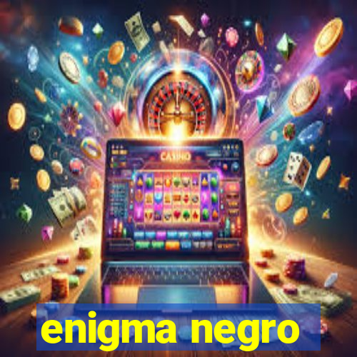 enigma negro