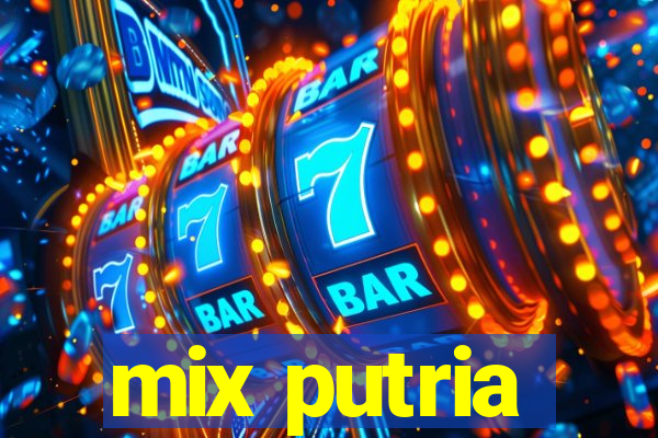 mix putria