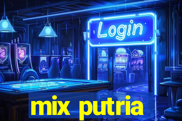 mix putria