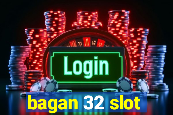 bagan 32 slot