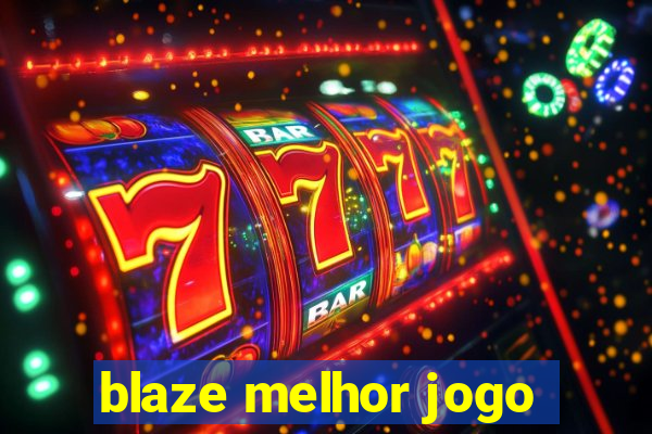 blaze melhor jogo