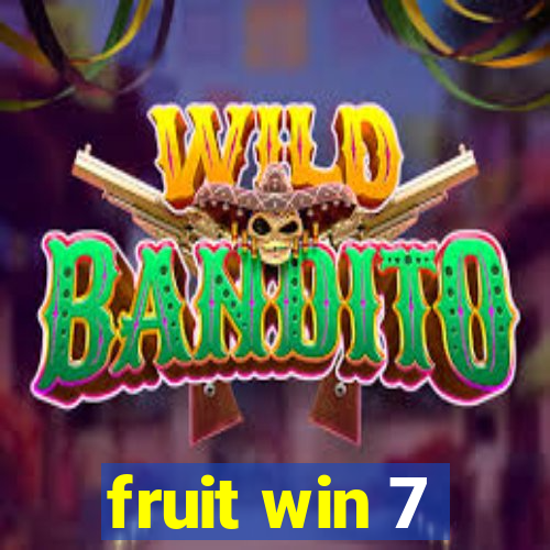 fruit win 7