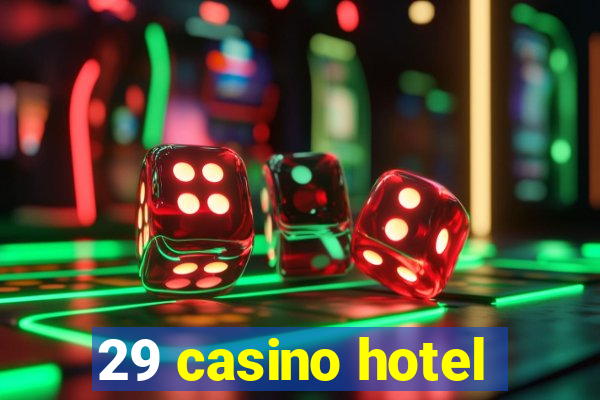 29 casino hotel