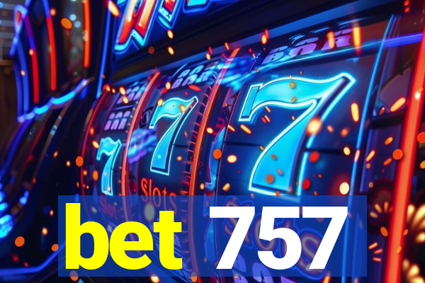 bet 757