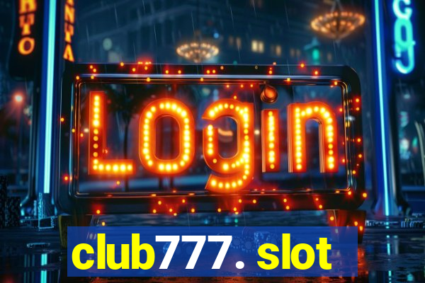 club777. slot