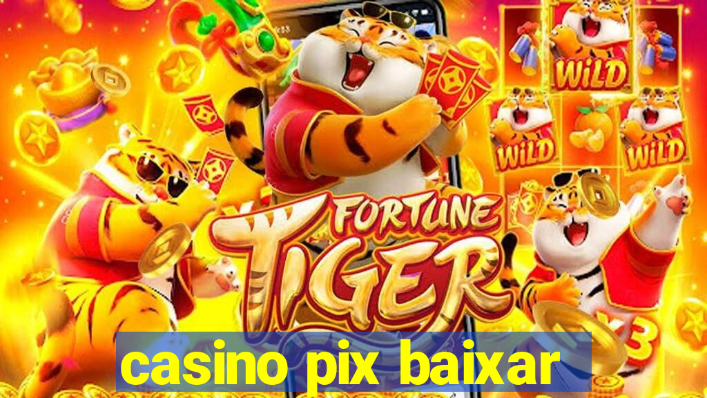 casino pix baixar