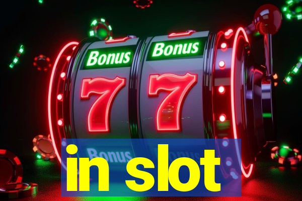 in slot