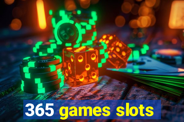 365 games slots