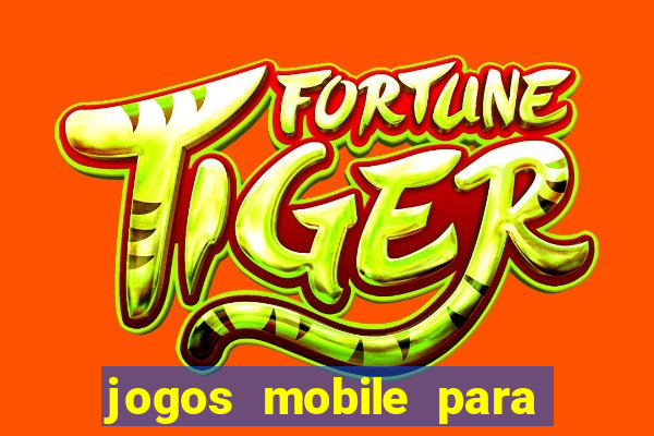 jogos mobile para ganhar dinheiro